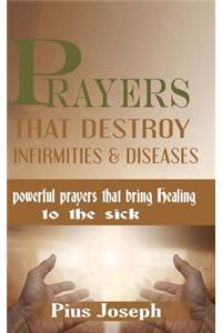 Prayers that Destroy Infirmities & Diseases