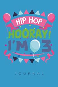 Birthday Hip Hop Hooray I'm 3 Journal