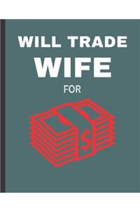 Will Trade Wife For