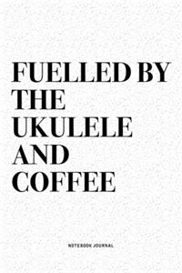 Fuelled By The Ukulele And Coffee