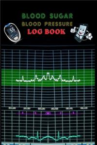 Blood Sugar Blood Pressure Log Book.