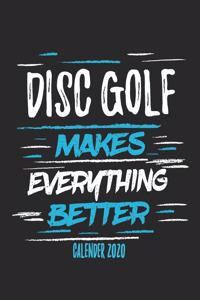 Disc Golf Makes Everything Better Calender 2020