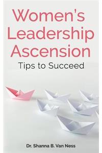 Women's Leadership Ascension Tips to Succeed