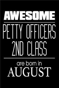 Awesome Master Petty Officers 2nd Class Are Born In August