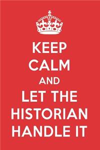 Keep Calm and Let the Historian Handle It