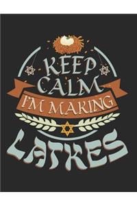 Keep Calm I'm Making Latkes