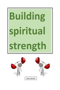 Building Spiritual Strength