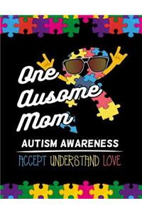 One Ausome Mom Autism Awareness Accept Understand Love