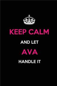 Keep Calm and Let Ava Handle It