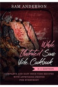 Whole Illustrated Sous Vide Cookbook