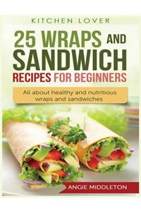 25 Wraps and Sandwich Recipes for Beginners