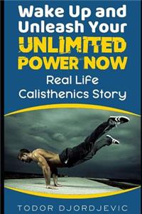 Wake Up and Unleash Your Unlimited Power Now