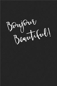 Bonjour Beautiful