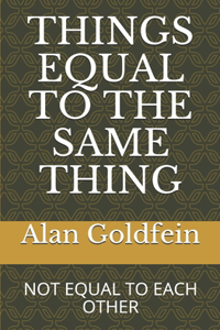 Things Equal to the Same Thing: Not Equal to Each Other