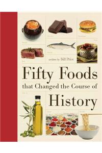 Fifty Foods That Changed the Course of History