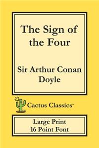 Sign of the Four (Cactus Classics Large Print)