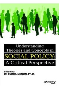 Understanding Theories and Concepts in Social Policy: A Critical Perspective