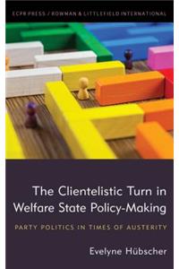 Clientelistic Turn in Welfare State Policy-Making