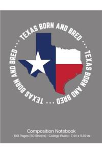 Texas Born and Bred Composition Notebook