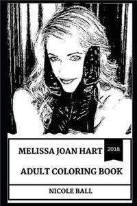 Melissa Joan Hart Adult Coloring Book: Sabrina the Teenage Witch and Mellissa and Joey Star, Legendary Child Actor and Hot Model Inspired Adult Coloring Book