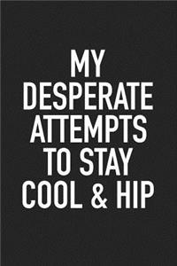 My Desperate Attempts to Stay Cool & Hip