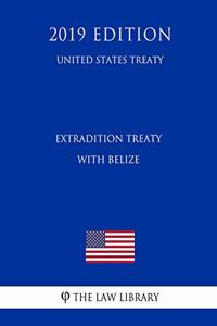 Extradition Treaty with Belize (United States Treaty)