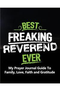 Best Freaking Reverend Ever My Prayer Journal Guide to Family, Love, Faith and Gratitude