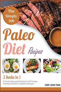 The Simple 100 Paleo Diet Recipes [2 in 1]