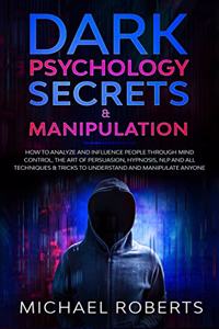 Dark Psychology Secrets & Manipulation