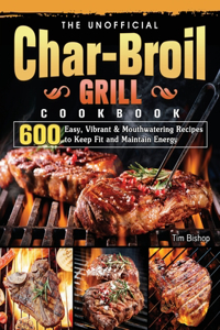 Unofficial Char-Broil Grill Cookbook