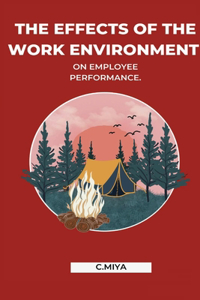 effects of the work environment on employee performance.