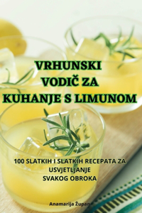 Vrhunski VodiČ Za Kuhanje S Limunom