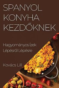 Spanyol Konyha Kezdőknek