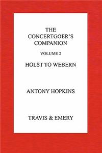 Concertgoer's Companion - Holst to Webern