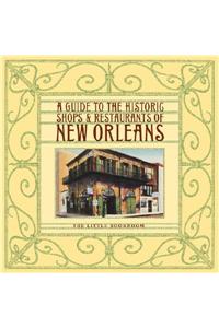 Guide to the Historic Shops and Restaurants of New Orleans