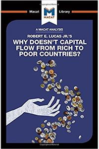 Analysis of Robert E. Lucas Jr.'s Why Doesn't Capital Flow from Rich to Poor Countries?