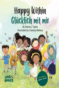 Happy within/ Glücklich mit mir: Ein zweisprachiges Kinderbuch auf Englisch-Deutsch/ Kinderbücher gegen Rassismus in Kita & Schule / ein zauberhaftes Bilderbuch über Selbstliebe