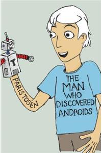 Man Who Discovered Androids