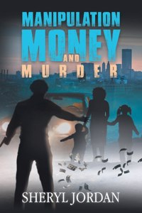 Manipulation, Money, and Murder