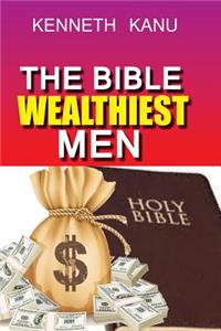 The Bible Wealthiest Men and Their Secrets