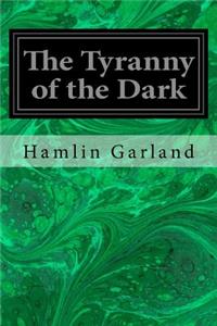 The Tyranny of the Dark