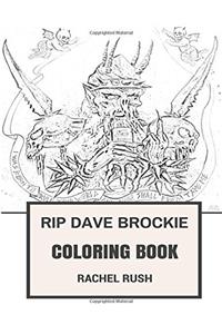 Rip Dave Brockie Coloring Book: Gwar Frontman and Mastermind of Fantasy Epic Vocalist and Shock Showman Inspired Adult Coloring Book (Dave Brockie Books)