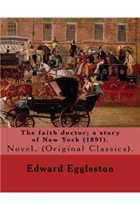 faith doctor; a story of New York (1891). By