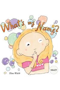 What's my name? HALEY