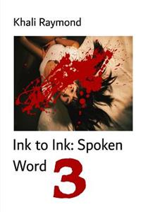 Ink to Ink: Spoken Word 3