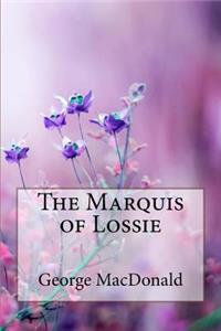 The Marquis of Lossie