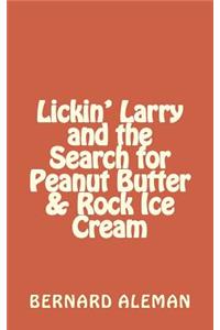 Lickin' Larry and the Search for Peanut Butter & Rock Ice Cream