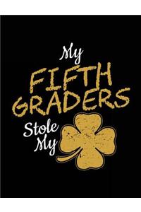 My Fifth Graders Stole My: St Patricks Day Lined Journal Notebook V1