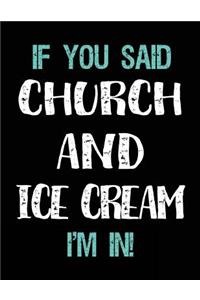 If You Said Church and Ice Cream I'm in