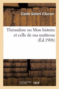 Thémidore Ou Mon Histoire Et Celle de Ma Maîtresse